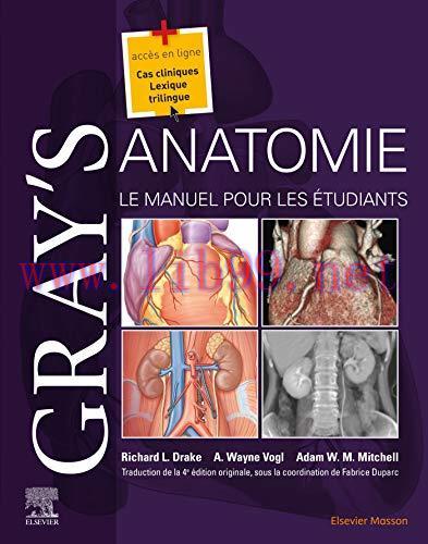 [AME]Gray's Anatomie - Le Manuel pour les &eacute;tudiants, 4&eacute; &eacute;dition (Hors collection) (French Editi...