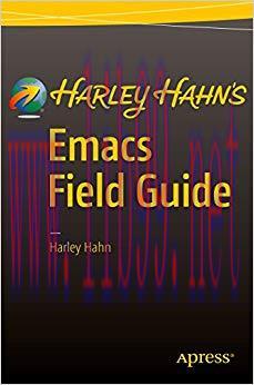 Harley Hahn&rsquo;s Emacs Field Guide 1st ed. Edition,