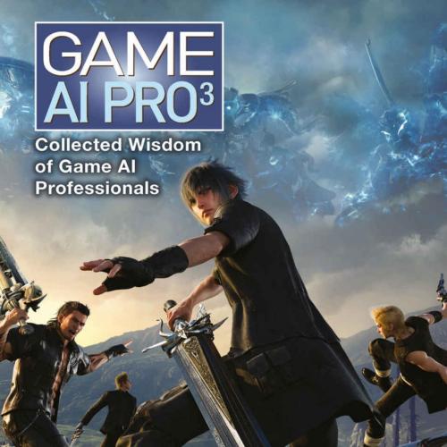 Game AI Pro 3 Collected Wisdom of Game AI Professionals - Steve Rabin
