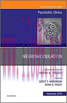[AME]Neuromodulation, An Issue of Psychiatric Clinics of North America (Volume 41-3) (The Clini...