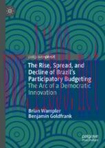 [PDF]The Rise, Spread, and Decline of Brazil&rsquo;s Participatory Budgeting: The Arc of a Democratic...