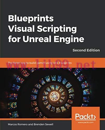 [FOX-Ebook]Blueprints Visual Scripting for Unreal Engine, 2nd Edition