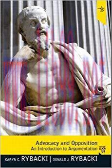 Advocacy and Opposition: An Introduction to Argumentation 7th Edition,