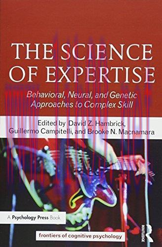 [FOX-Ebook]The Science of Expertise: Behavioral, Neural, and Genetic Approaches to Complex Skil...