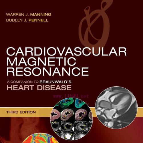 [AME]Cardiovascular Magnetic Resonance: A Companion to Braunwald&rsquo;s Heart Disease, 3rd Edition (...