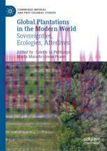 [PDF]Global Plantations in the Modern World: Sovereignties, Ecologies, Afterlives