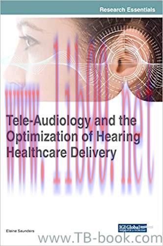 Tele-Audiology and the Optimization of Hearing Healthcare Delivery 1st Edition by Elaine Saunde...