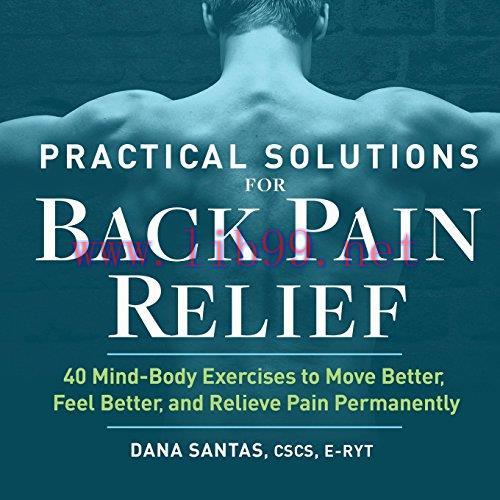 [FOX-Ebook]Practical Solutions for Back Pain Relief: 40 Mind-Body Exercises to Move Better, Fee...
