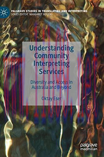 [FOX-Ebook]Understanding Community Interpreting Services: Diversity and Access in Australia and...