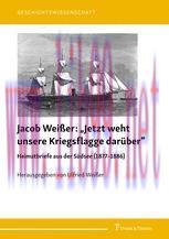 [PDF]&bdquo;Jetzt weht unsere Kriegsflagge dar&uuml;ber&ldquo;: Heimatbriefe aus der S&uuml;dsee (1877&ndash;1886). Herausg...