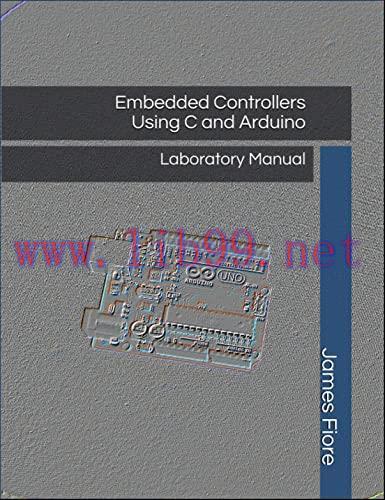 [FOX-Ebook]Embedded Controllers Using C and Arduino: Laboratory Manual, 2nd Edition