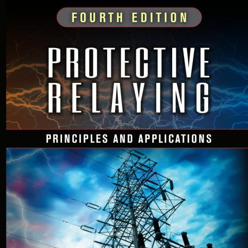 Protective Relaying Principles and Applications 4th Edition by J. Lewis Blackburn