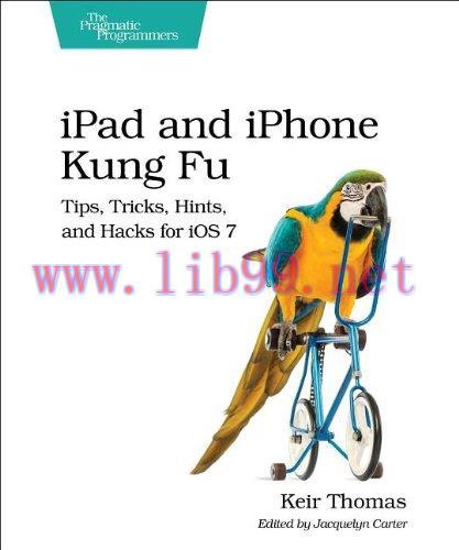 [FOX-Ebook]iPad and iPhone Kung Fu: Tips, Tricks, Hints, and Hacks for iOS 7