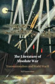 The Literature of Absolute War Transnationalism and World War II
