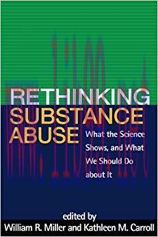 (PDF)Rethinking Substance Abuse: What the Science Shows, and What We Should Do about It 1st Edi...