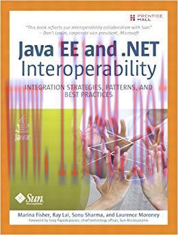 Java EE and .NET Interoperability: Integration Strategies, Patterns, and Best Practices 1st Edi...