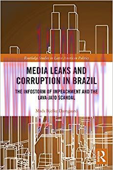 Media Leaks and Corruption in Brazil: The Infostorm of Impeachment and the Lava-Jato Scandal (R...