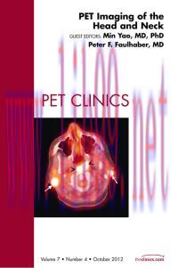 [AME]PET Imaging of the Head and Neck, An Issue of PET Clinics, 1e (The Clinics: Radiology)