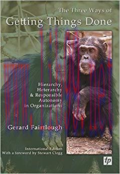 (PDF)Three Ways of Getting Things Done: Hierarchy, Heterarchy and Responsible Autonomy in Organ...