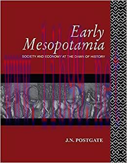 Early Mesopotamia: Society and Economy at the Dawn of History 1st Edition,