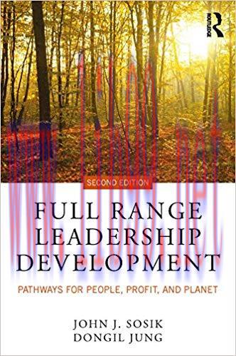 Full Range Leadership Development: Pathways for People, Profit, and Planet 2nd Edition,