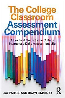 (PDF)The College Classroom Assessment Compendium: A Practical Guide to the College Instructor&rsquo;s...