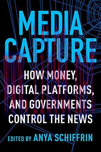 (PDF)Media Capture: How Money, Digital Platforms, and Governments Control the News