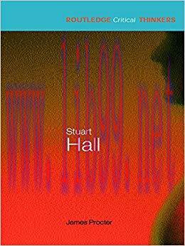 Stuart Hall (Routledge Critical Thinkers) 1st Edition,