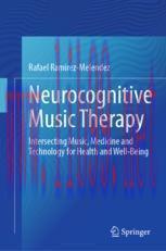 [PDF]Neurocognitive Music Therapy: Intersecting Music, Medicine and Technology for Health and W...