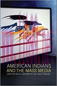 American Indians and the Mass Media 1st Edition,