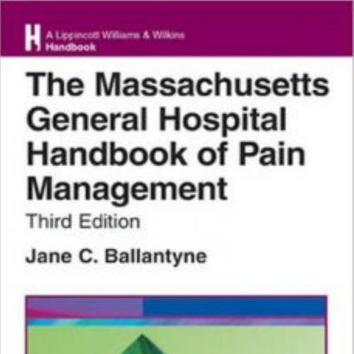 Massachusetts General Hospital Handbook of Pain Management, The
