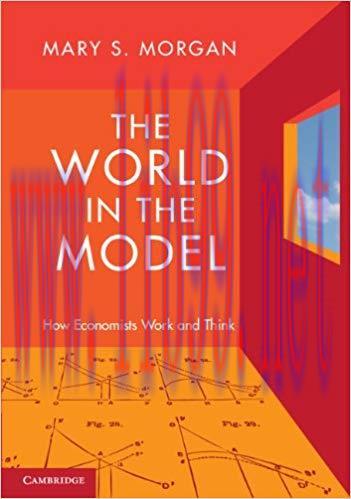The World in the Model: How Economists Work and Think