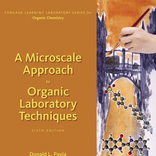 Microscale Approach to Organic Laboratory Techniques 6th Edition by Donald L. Pavia, A - Wei Zh...