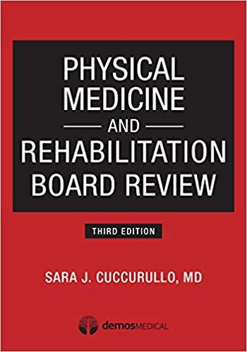 Physical Medicine and Rehabilitation Board Review, Third Edition 3rd Edition