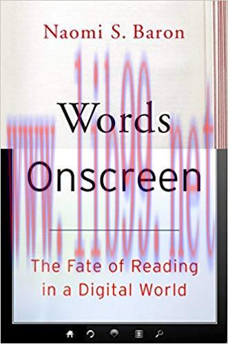 Words Onscreen: The Fate of Reading in a Digital World 1st Edition,