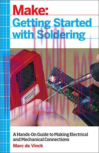 [FOX-Ebook]Getting Started with Soldering: A Hands-On Guide to Making Electrical and Mechanical...