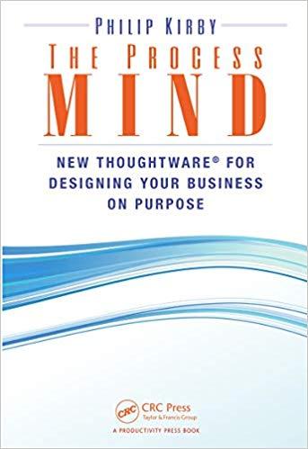 (PDF)The Process Mind New Thoughtware &ndash; for Designing Your Business on Purpose 1st Edition