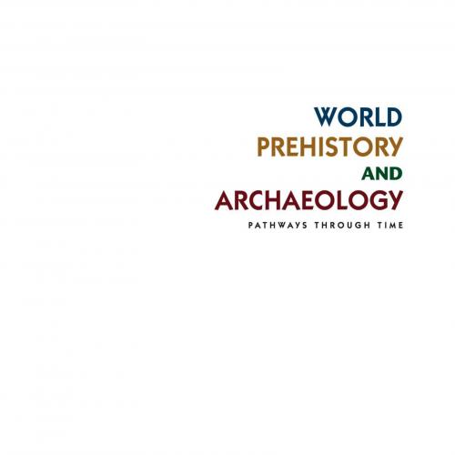 World Prehistory and Archaeology