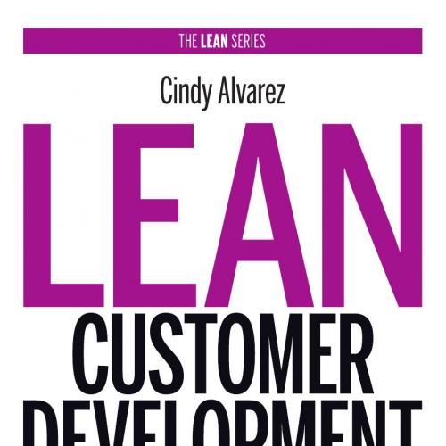 Lean Customer Development. Building Products Your Customers Will Buy