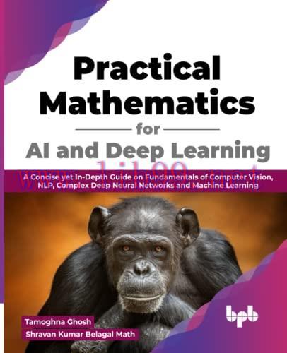 [FOX-Ebook]Practical Mathematics for AI and Deep Learning: A Concise yet In-Depth Guide on Fund...
