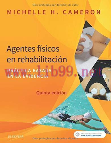 [AME]Agentes f&iacute;sicos en rehabilitaci&oacute;n (5&ordf; ed.): Pr&aacute;ctica basada en la evidencia (Spanish Editi...