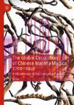 [PDF]The Global Circulation of Chinese Materia Medica, 1700&ndash;1949: A Microhistory of the Caterpi...