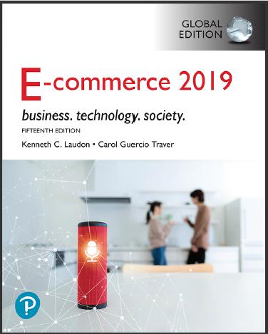 (TB)E-Commerce 2019 Business, Technology and Society, 15th Global Edition by Kenneth C. Laudon....
