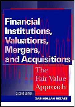 (PDF)Financial Institutions, Valuations, Mergers, and Acquisitions: The Fair Value Approach 2nd...