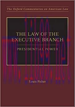 (PDF)The Law of the Executive Branch: Presidential Power (Oxford Commentaries on American Law)