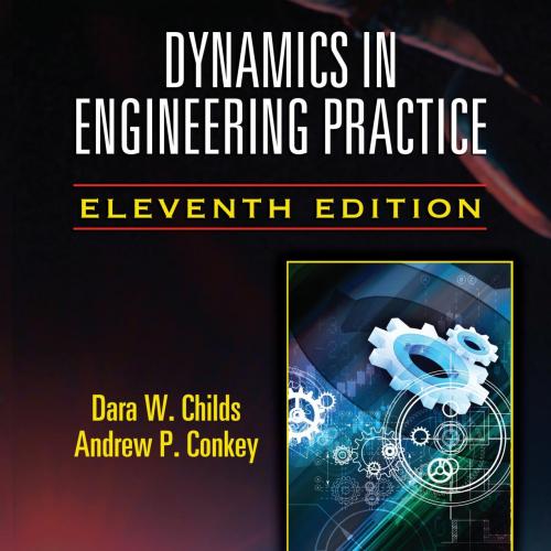 Dynamics in Engineering Practice, Eleventh Edition - Wei Zhi