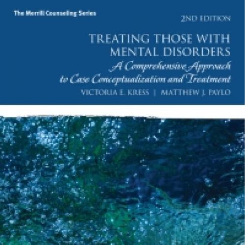 Treating Those with Mental Disorders A Comprehensive Approach tlization and Treatment 2nd Editi...