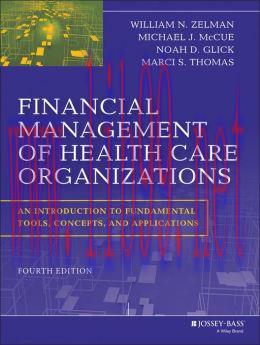 [AME]Financial Management of Health Care Organizations: An Introduction to Fundamental Tools, C...