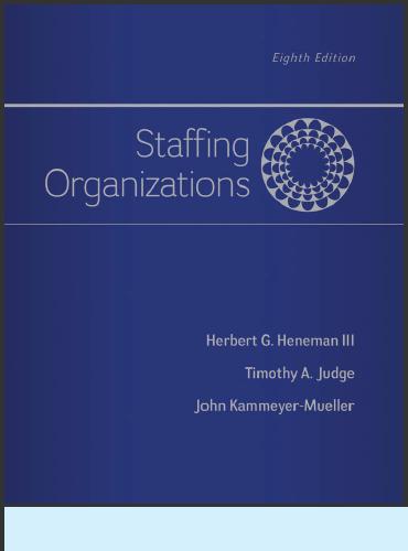 (Solution Manual)Staffing Organizations 8th Edition by Heneman III.zip