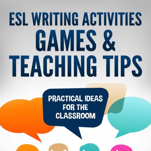ESL Writing Activities, Games & Teaching Tips_ Practical Englis(ESL Activities for Teenagers an...